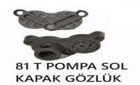 81T POMPA SOL KAPAK GÖZLÜK